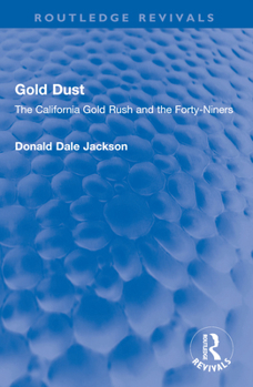 Paperback Gold Dust: The California Gold Rush and the Forty-Niners Book