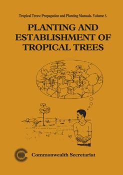 Spiral-bound Planting and Establishment of Tropical Trees Book