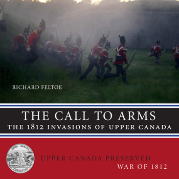 Paperback The Call to Arms: The 1812 Invasions of Upper Canada Book