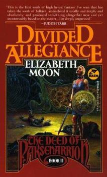 Divided Allegiance - Book #2 of the Deed of Paksenarrion