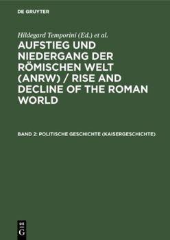Hardcover Politische Geschichte (Kaisergeschichte) (Aufstieg und Niedergang der römischen Welt (ANRW) / Rise and Decline of the Roman World) (German Edition) [German] Book