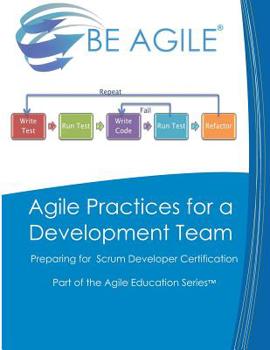 Paperback Agile Practices for a Development Team: Preparing for the PSD I Exam Book