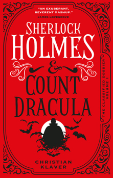 The Classified Dossier: Sherlock Holmes and Count Dracula - Book #1 of the Supernatural Case Files of Sherlock Holmes