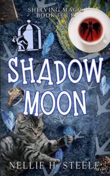 Shadow Moon: A Magical Library Urban Fantasy Novel (Shelving Magic)