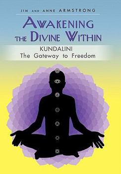 Paperback Awakening the Divine Within: Kundalini-The Gateway to Freedom Book