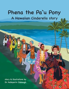 Paperback Phena the Pa'u Pony: A Hawaiian Cinderella story Book