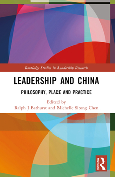 Paperback Leadership and China: Philosophy, Place and Practice Book