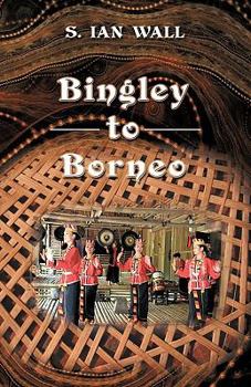 Paperback Bingley to Borneo: Memoirs of a Vice Consul Book