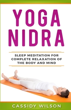 Paperback Yoga Nidra: Sleep Meditation For Complete Relaxation of the Body and Mind Book