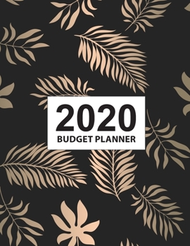 2020 Budget Planner: Daily Weekly Monthly Budget Planner Workbook 2020 Calendar Bill Payment Log Debt Organizer With Income Expenses Tracker Savings ... Personal or Business Accounting Notebook