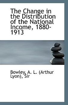 Paperback The Change in the Distribution of the National Income, 1880-1913 Book