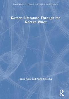 Hardcover Korean Literature Through the Korean Wave Book