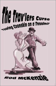 Paperback The Trav'lers Curse: Touring Coonskin on a Treadmill Book