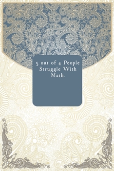 5 out of 4 People Struggle With Math.