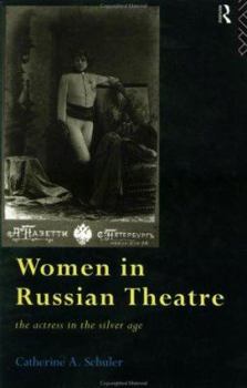 Paperback Women in Russian Theatre: The Actress in the Silver Age Book