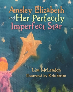 Paperback Ansley Elizabeth and Her Perfectly Imperfect Star Book