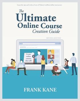 Paperback The Ultimate Online Course Creation Guide: Learn the tips and tricks of one of Udemy's million dollar instructors - create online courses that sell. ( Book