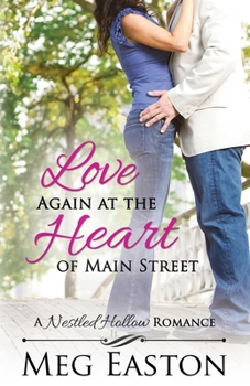 Love Again at the Heart of Main Street: A Sweet Small Town Romance - Book #4 of the Nestled Hollow