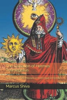 Paperback The Caibalion of Hermes Trismegistus: Study of the Hermetic Philosophy of Ancient Egypt and Greece. Book