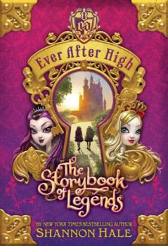 The Storybook of Legends - Book #1 of the Ever After High