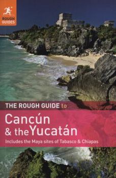 Paperback The Rough Guide to Cancun and the Yucatan: Includes the Maya Sites of Tabasco & Chiapas Book