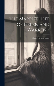 Hardcover The Married Life of Helen and Warren / Book