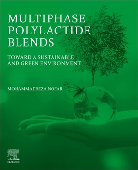 Paperback Multiphase Polylactide Blends: Toward a Sustainable and Green Environment Book