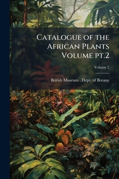 Paperback Catalogue of the African Plants Volume pt.2; Volume 2 Book