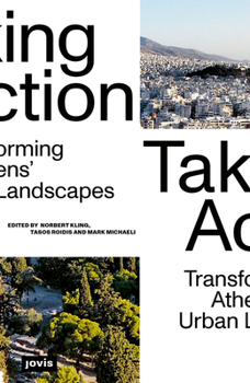 Paperback Taking Action: Transforming Athens' Urban Landscapes Book