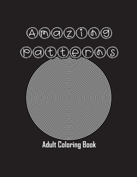 Paperback Amazing Patterns: Adult Coloring Book, Stress Relieving Mandala Style Patterns Book