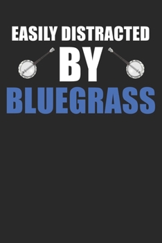 Paperback Easily Distracted By Bluegrass: Lined Notebook, Journal or Diary (Size 6x9) with 120 Pages Book