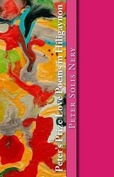 Paperback Peter's Prize Love Poems in Hiligaynon [Tagalog] Book