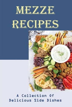 Paperback Mezze Recipes: A Collection Of Delicious Side Dishes Book