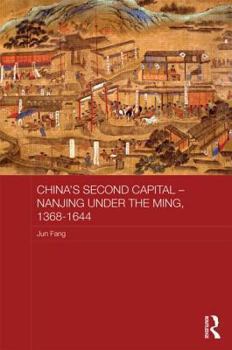 Hardcover China's Second Capital - Nanjing under the Ming, 1368-1644 Book