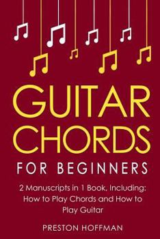 Paperback Guitar Chords: For Beginners - Bundle - The Only 2 Books You Need to Learn Chords for Guitar, Guitar Chord Theory and Guitar Chord Pr Book