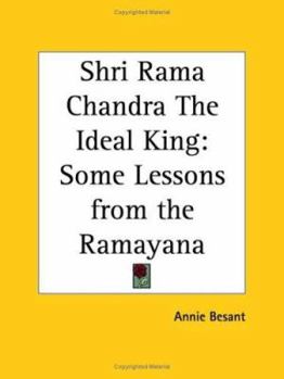 Paperback Shri Rama Chandra The Ideal King: Some Lessons from the Ramayana Book