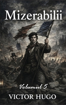 Mizerabilii: Volumul 5: Jean Valjean (Romanian Edition)