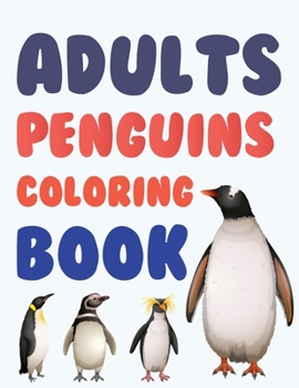 Paperback Adults Penguins Coloring Book: Penguin Kids Coloring Book