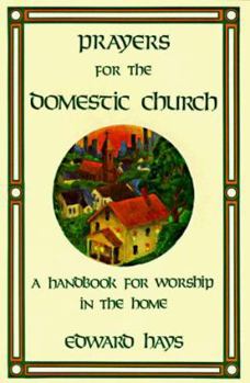Paperback Prayers for the Domestic Church: A Handbook for Worship in the Home Book