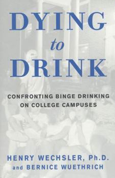Paperback Dying to Drink: Confronting Binge Drinking on College Campuses Book