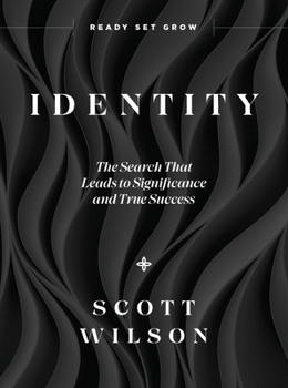 Hardcover Identity: Discover Your Identity--The Search That Leads to Significance and True Success Book
