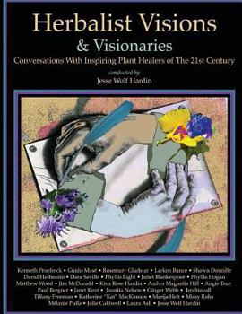 Paperback Herbalist Visions & Visionaries: New Conversations With Inspiring Plant Healers of The 21st Century Book