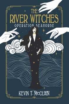 Paperback The River Witches: Operation Seahorse Volume 2 Book