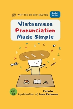 Paperback Vietnamese Pronunciation Made Simple: A Step-by-Step Guide to Sounds, Tones, and Clear Speaking Book