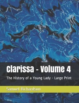 Paperback Clarissa - Volume 4: The History of a Young Lady - Large Print Book