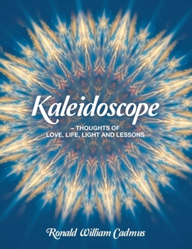 Paperback Kaleidoscope - Thoughts Of Love, Life, Light and Lessons Book