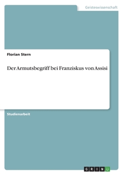 Der Armutsbegriff bei Franziskus von Assisi (German Edition)