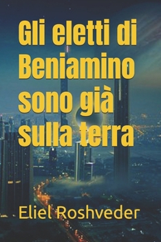 Gli eletti di Beniamino sono già sulla terra (Cabala e meditazione) (Italian Edition)