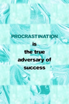 Paperback Procrastination Is The True Adversary Of Success: All Purpose 6x9 Blank Lined Notebook Journal Way Better Than A Card Trendy Unique Gift Blue Texture Book