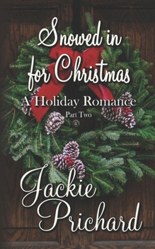 Paperback Snowed in for Christmas: A Holiday Romance - Part Two Book